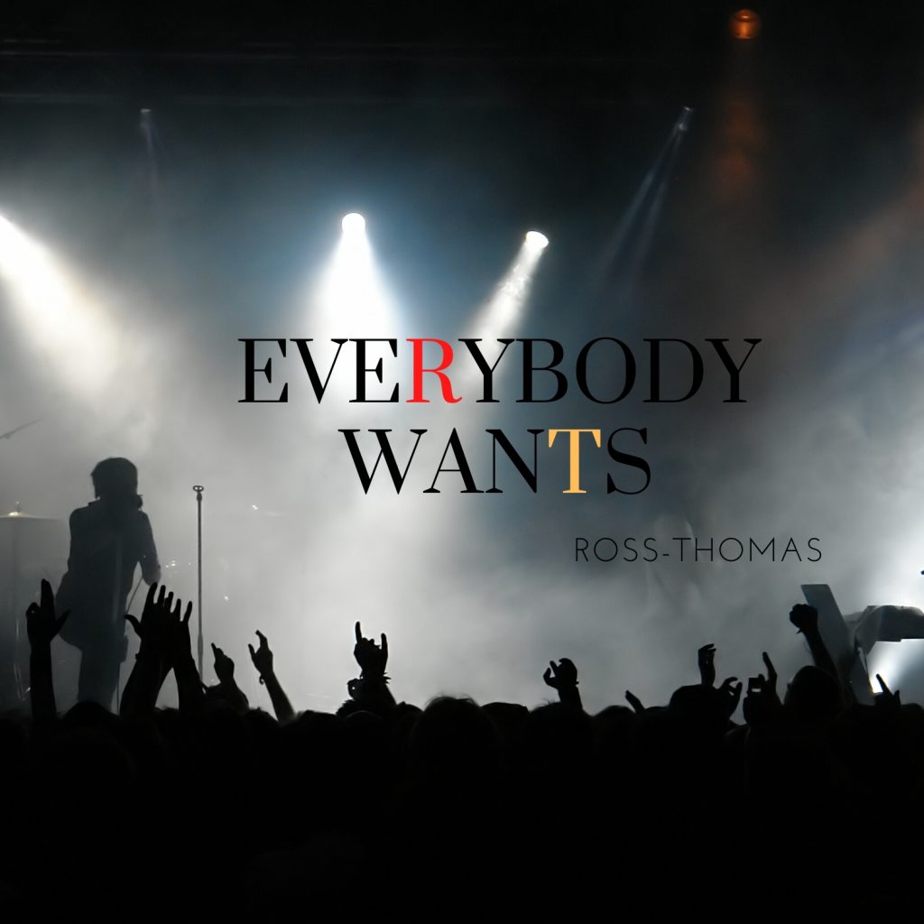 Everybody Wants - Ross-Thomas